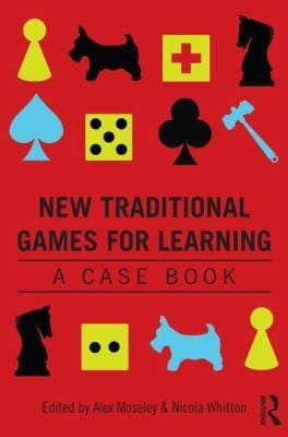 New Traditional Games For Learning A Case Book
