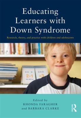 Educating Learners With Down Syndrome Research Theory And Practice With Children And Adolescents