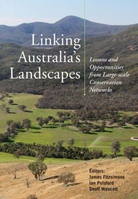 Linking Australias Landscapes Lessons And Opportunities From Largescale Conservation Networks