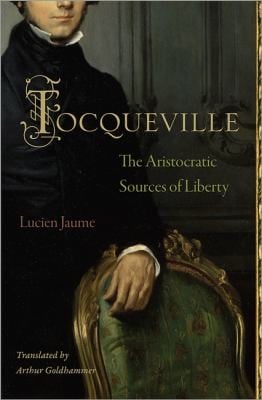 Tocqueville  Les Sources Aristocratiques De La Liberte