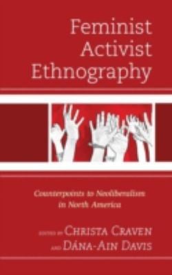 Feminist Activist Ethnography Counterpoints To Neoliberalism In North America