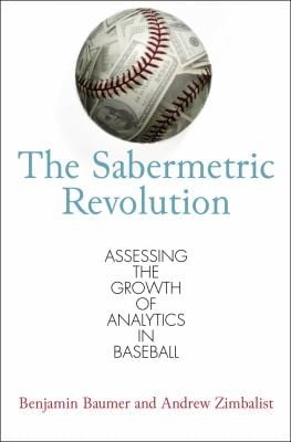 The Sabermetric Revolution Assessing The Growth Of Analytics In Baseball