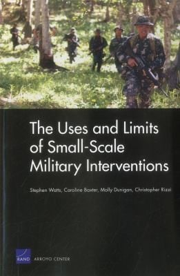 The Uses And Limits Of Smallscale Military Interventions