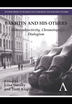 Bakhtin And His Others Intersubjectivity Chronotope Dialogism