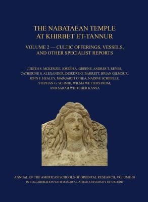 The Nabataean Temple At Khirbet Ettannur Jordan Final Report On Nelson Gluecks 1937 Excavation