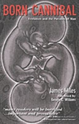 Born Cannibal Evolution And The Paradox Of Man