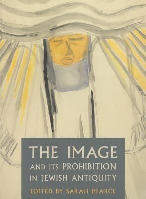 The Image and its Prohibition in Jewish Antiquity