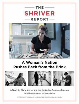 The Shriver Report A Womans Nation Pushes Back From The Brink A Study