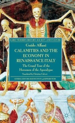 Calamities And The Economy In Renaissance Italy The Grand Tour Of The Horsemen Of The Apocalypse