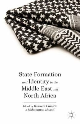 State Formation And Identity In The Middle East And North Africa