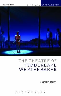 The Theatre of Timberlake Wertenbaker
            
                Critical Companions
