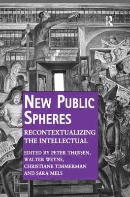 New Public Spheres Recontextualizing The Intellectual