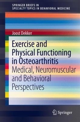Exercise And Physical Functioning In Osteoarthritis Medical Neuromuscular And Behavioral Perspective