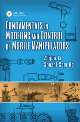 Fundamentals In Modeling And Control Of Mobile Manipulators