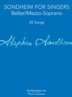 Sondheim For Singers 45 Songs Songs In Original Keys For Beltermezzosoprano And Other Sondheim Songs In Suitable Keys For Beltermezzosoprano