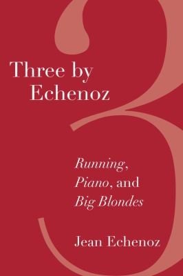 Three By Echenoz Big Blondes Piano And Running