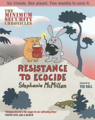 The Minimum Security Chronicles Resistance To Ecocide