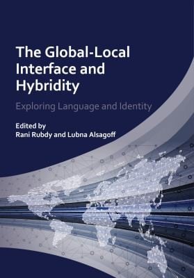 The Globallocal Interface And Hybridity Exploring Language And Identity