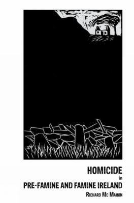 Homicide in Prefamine and Famine Ireland