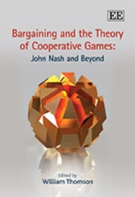 Bargaining And The Theory Of Cooperative Games John Nash And Beyond