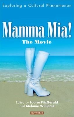 Mamma Mia The Movie Exploring A Cultural Phenomenon