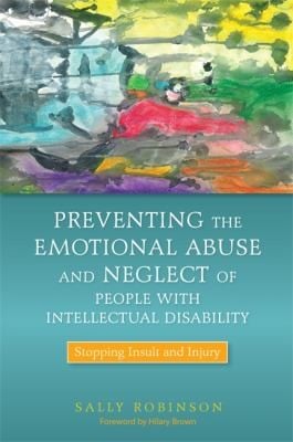Preventing The Emotional Abuse And Neglect Of People With Intellectual Disability Stopping Insult And Injury