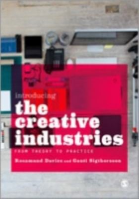 Introducing The Creative Industries From Theory To Practice