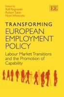 Transforming European Employment Policy Labour Market Transitions And The Promotion Of Capability