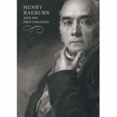 Henry Raeburn And His Printmakers