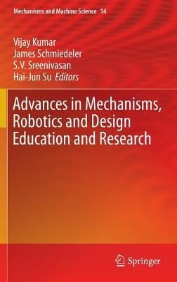 Advances In Mechanisms Robotics And Design Education And Research