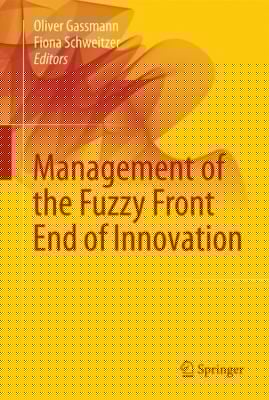 Management Of The Fuzzy Front End Of Innovation
