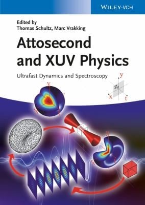 Attosecond And Xuv Spectroscopy Ultrafast Dynamics And Spectroscopy