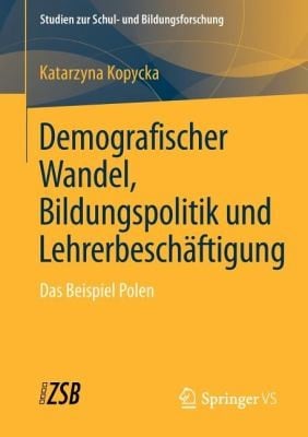 Demografischer Wandel Bildungspolitik Und Lehrerbeschaftigung
            
                Studien Zur Schul Und Bildungsforschung