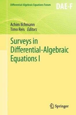 Surveys in DifferentialAlgebraic Equations I
DifferentialAlgebraic Equations Forum