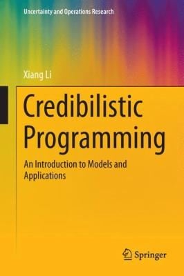 Credibilistic Programming An Introduction To Models And Applications