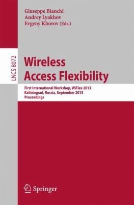 Wireless Access Flexibility First International Workshop Wiflex 2013 Kaliningrad Russia September 46 2013 Proceedings