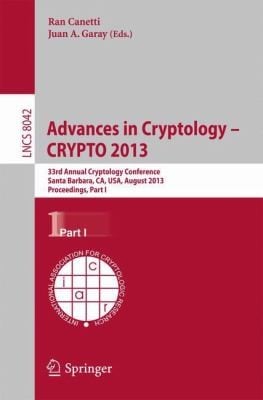 Advances in Cryptology CRYPTO 2013
Lecture Notes in Computer Science Security and Cryptology