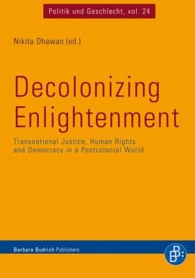 Decolonizing Enlightenment Transnational Justicehuman Rights And Democracy