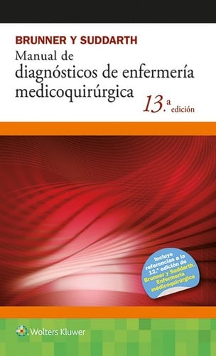 Brunner y Suddarth. Manual de diagnósticos de enfermería medicoquirúrgica. - 13. edición