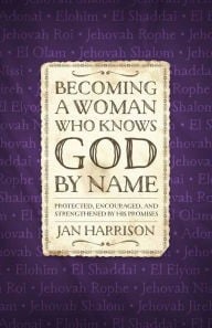 Becoming a Woman Who Knows God By Name