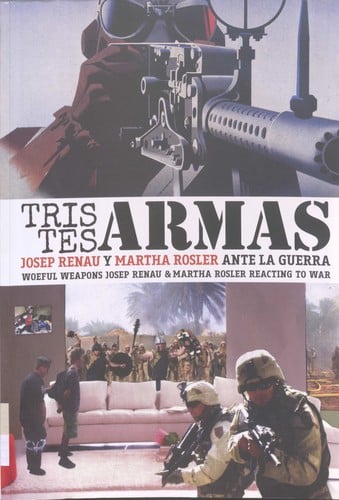 Tristes armas, Josep Renau y Martha Rosler ante la guerra