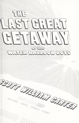 The last great getaway of the Water Balloon Boys