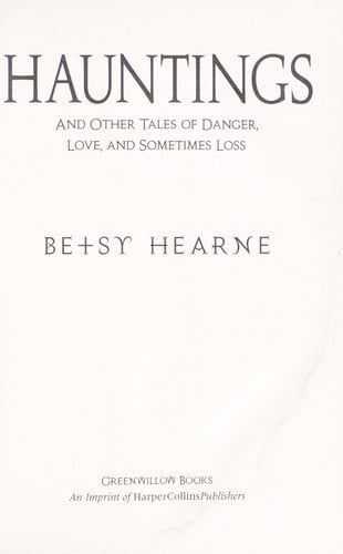 Hauntings, and other tales of danger, love, and sometimes loss