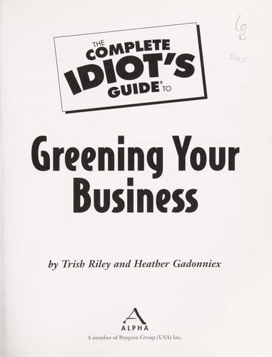 The complete idiot's guide to greening your business