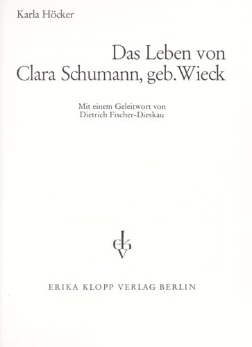 Das Leben von Clara Schumann, geb. Wieck