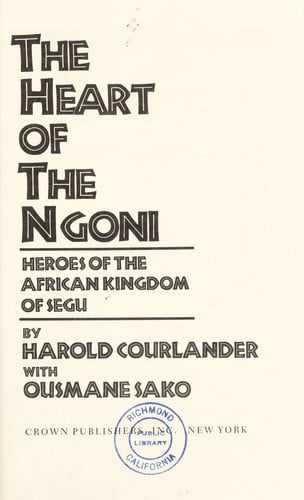 The Heart of the Ngoni : heroes of the African kingdom of Segu