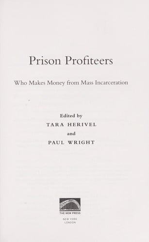 Prison profiteers : who makes money from mass incarceration