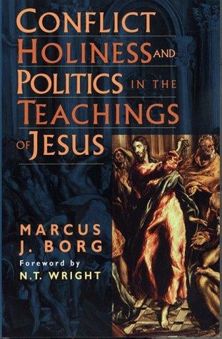 Conflict, holiness, and politics in the teachings of Jesus