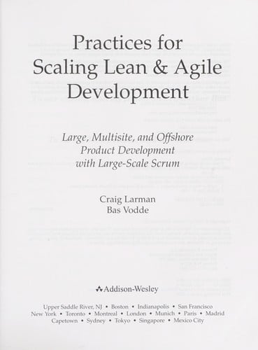 Practices for scaling lean & agile development