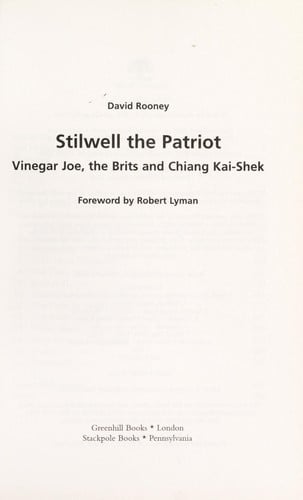 STILWELL THE PATRIOT: VINEGAR JOE, THE BRITS AND CHIANG KAI-SHEK